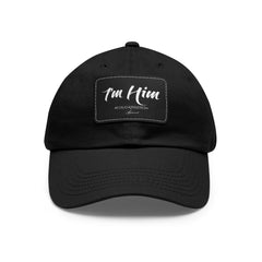 I'M HIM Dad Hat with Leather Patch